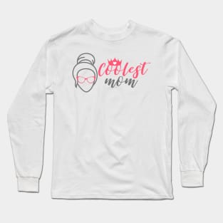 Coolest Mom Long Sleeve T-Shirt